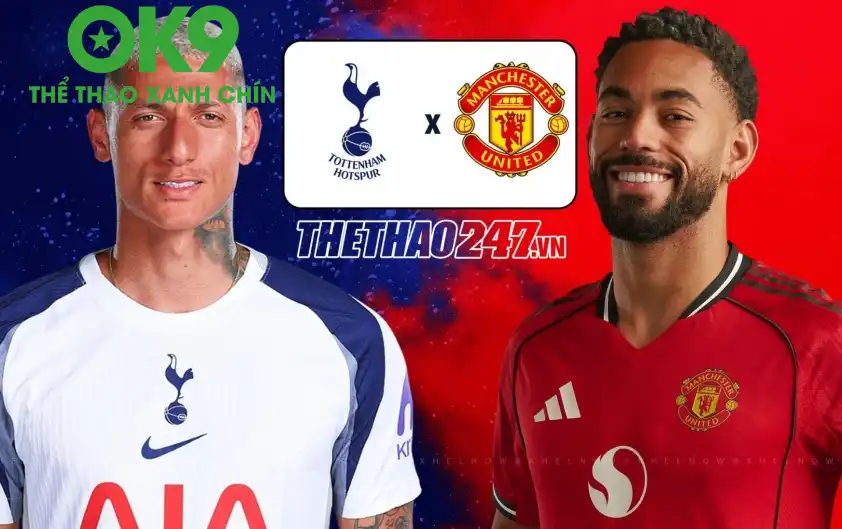 OK9 Soi Kèo: Tottenham vs MU – Quỷ Đỏ Phục Hận, Gà Trống Tan Xác?_692aa45e6afb5.webp