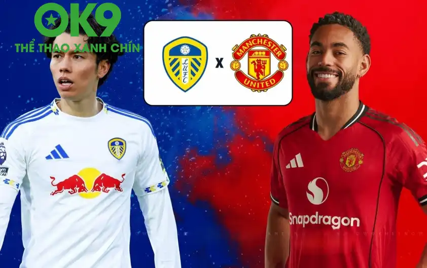 OK9 COOL: Nhận định MU vs Leeds: Derby rực lửa, thử thách cực đại cho bản lĩnh Quỷ đỏ_695ba28cbe8a0.webp