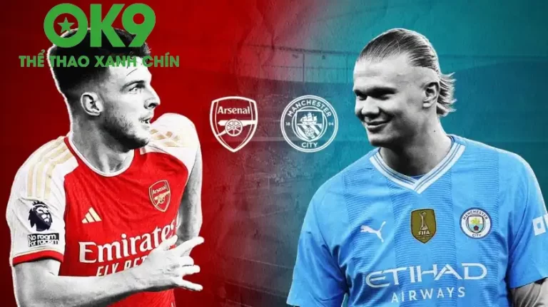 OK9 COOL Trình Làng Cuộc Đọ Sức Kinh Điển: Arsenal Đối Đầu Man City Trong Trận Cầu Đỉnh Cao Nước Anh_698591bdb7d93.webp